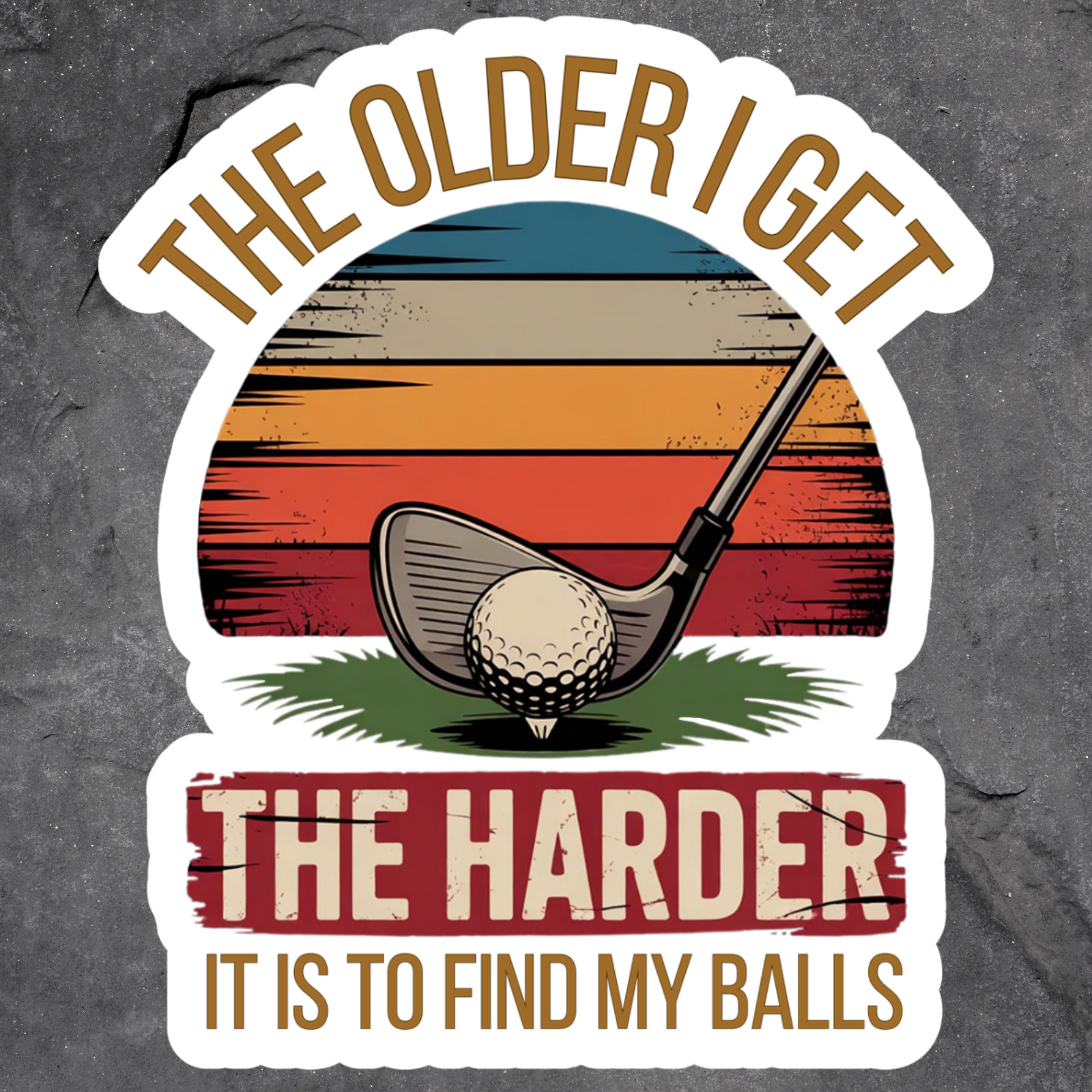 Golf sticker vinyl decal the older I get harder find my balls funny humor