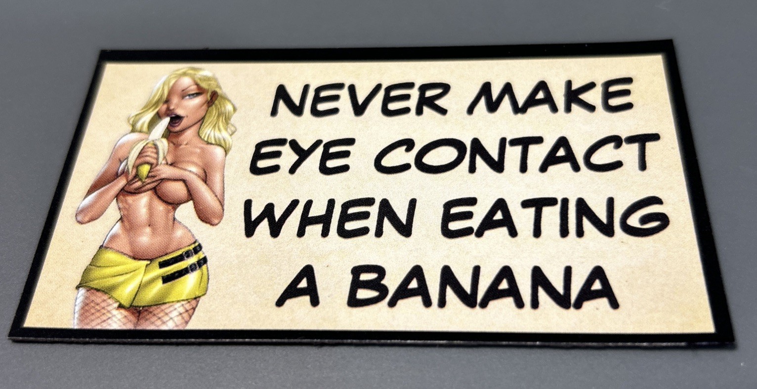 Fridge Magnet: Never Make Eye Contact When Eating A Banana (Sexy Girl Humor)