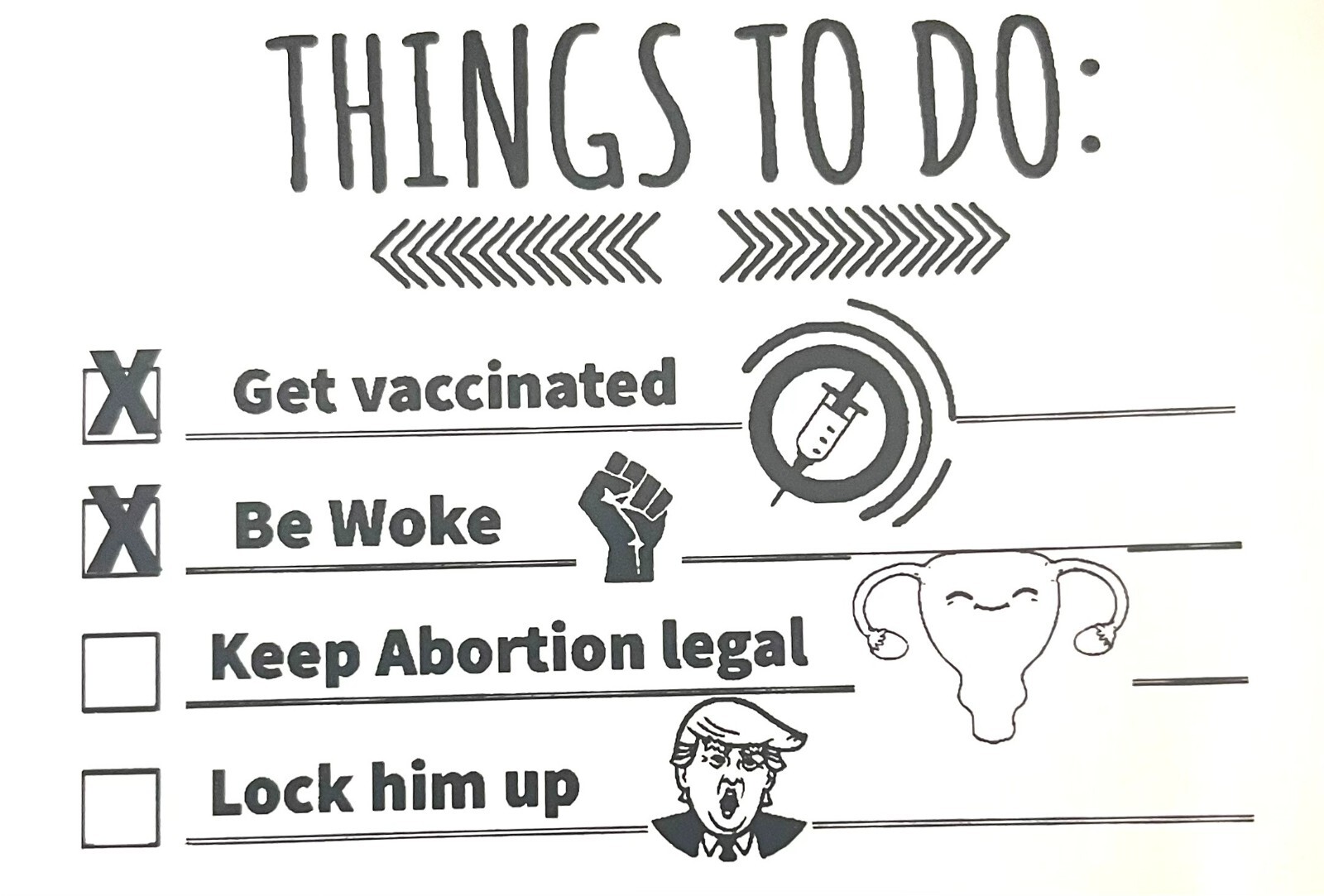 Things to do Sticker-Get Vaccinated, Be Woke Keep Abortion legal and Lock him up