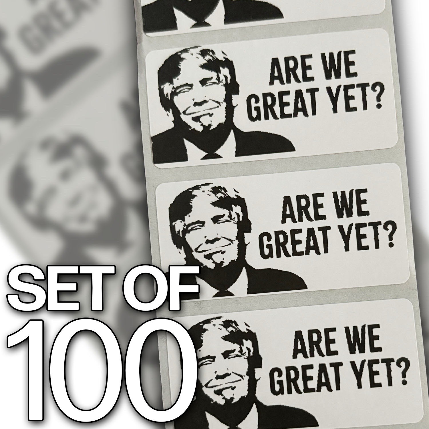 Donald Trump – Are We Great Yet? Stickers Set Of 100 – Free Shipping!
