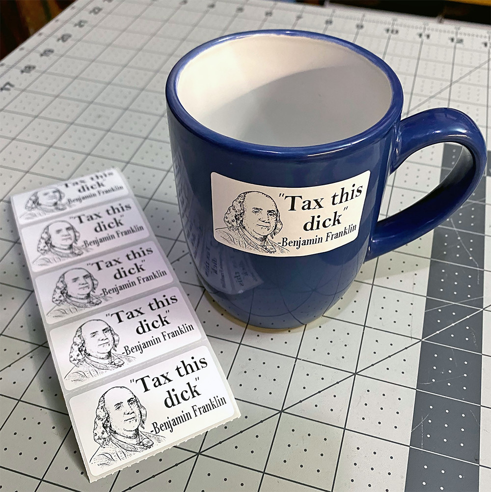 Tax this dick – Benjamin Franklin Founding Father Libertarian 25-250 Stickers