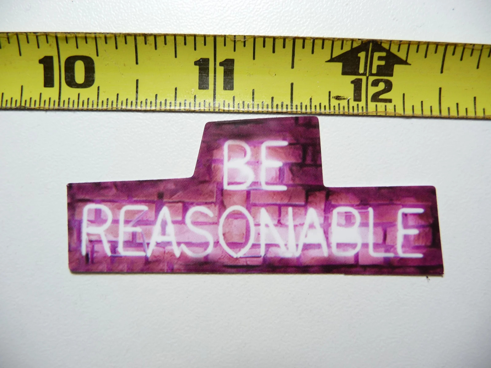 BE REASONABLE SMALL STICKER DECAL POSITIVE MOTIVATE WORDS MOTIVATIONAL