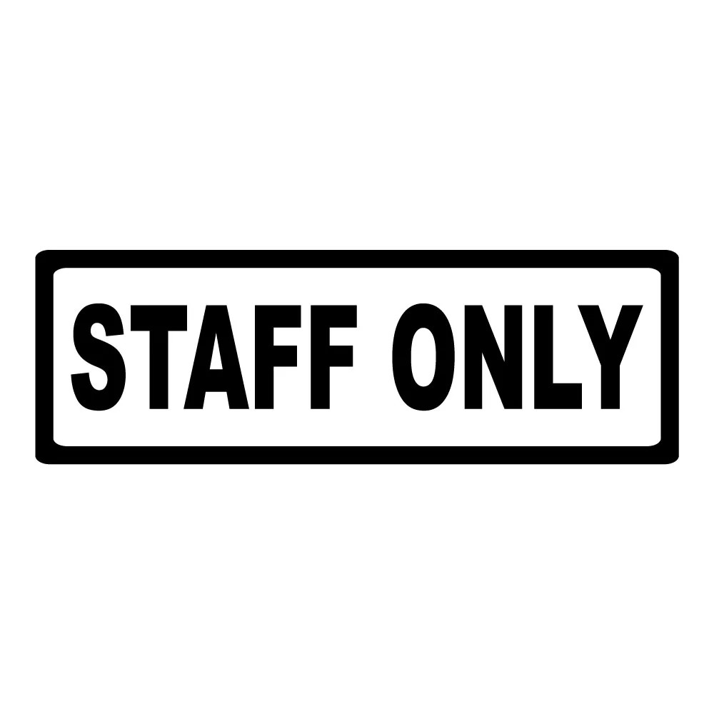 STAFF ONLY STICKER DECAL SIGN DOOR BUSINESS CHURCH SCHOOL WAREHOUSE WALL