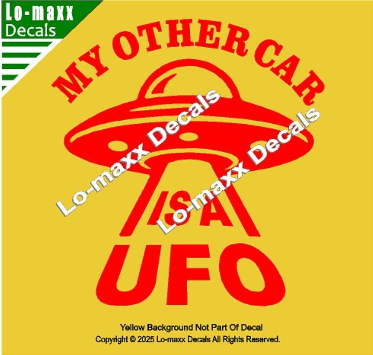 My Other Car Is A UFO Alien Spaceship Funny Die Cut Vinyl Decal Sticker