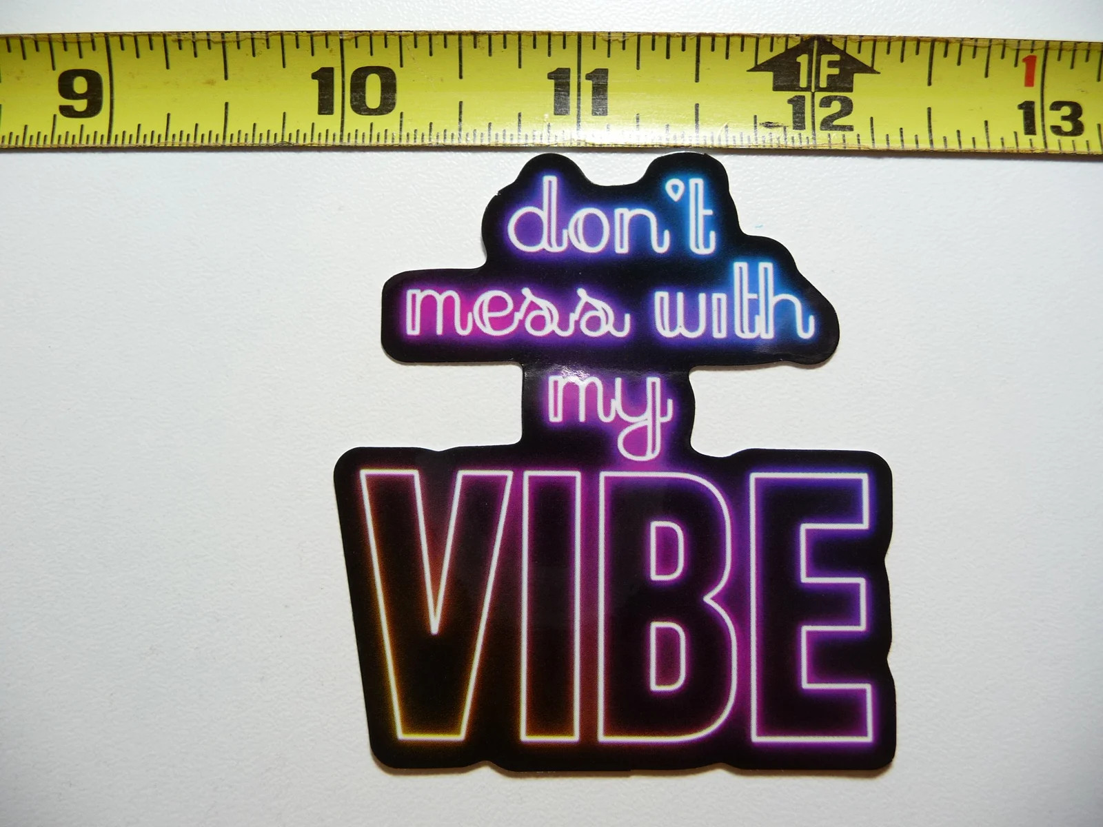 DON'T MESS WITH MY VIBE SMALL STICKER DECAL NEON STYLE MOTIVATIONAL POSITIVE