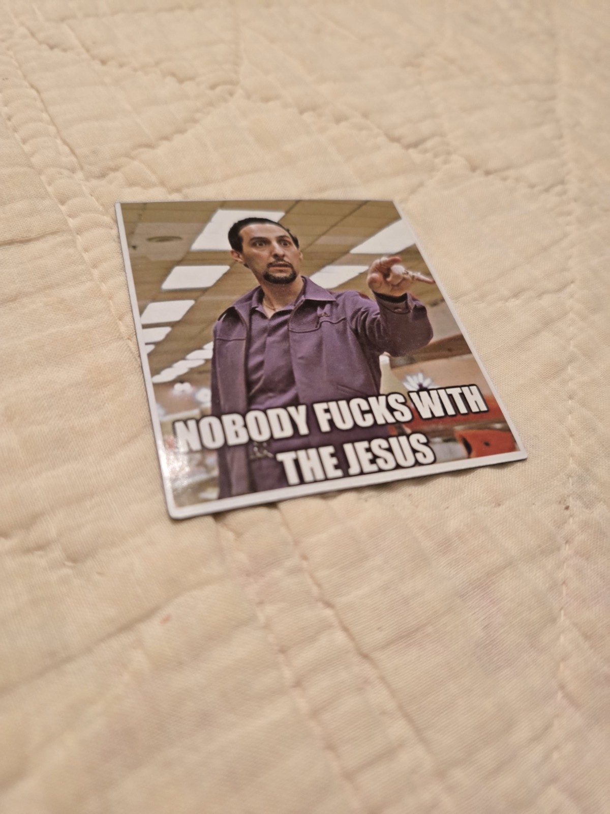 NOBODY F***S WITH THE JESUS MAGNET — "THE BIG LEBOWSKI"