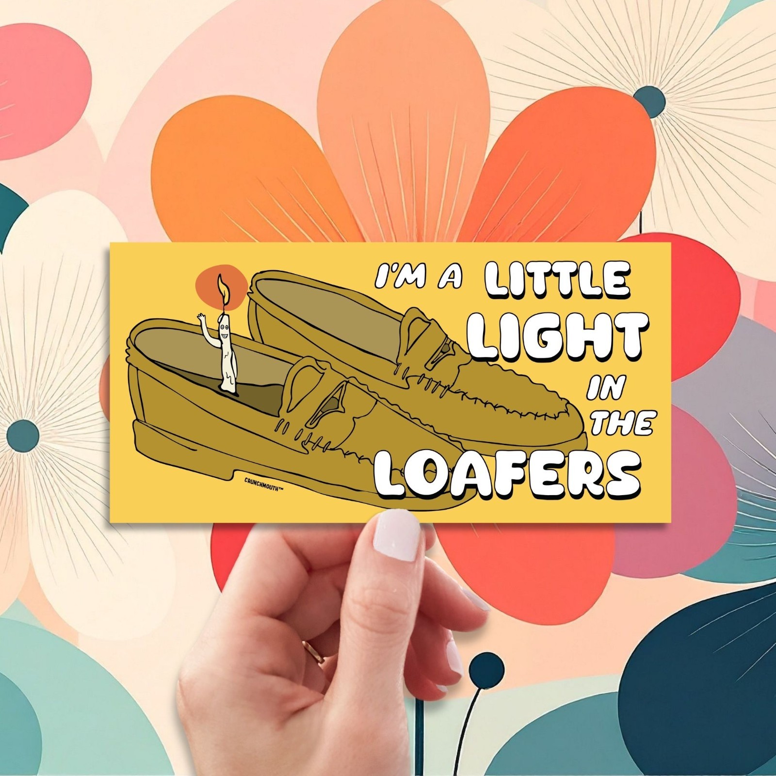 I'm A Little Light In the Loafers Bumper Sticker