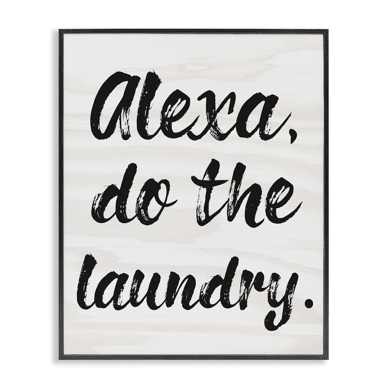 Stupell Industries Alexa Do The Laundry White Brush Typography Black Framed W…