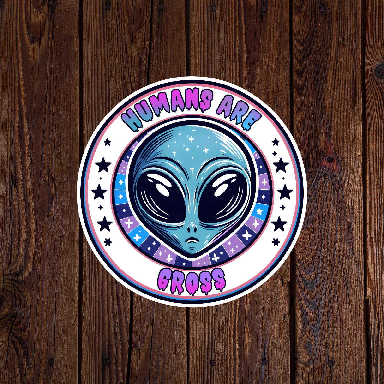 Alien sticker vinyl decal humans are gross UFO funny novelty laptop mug car