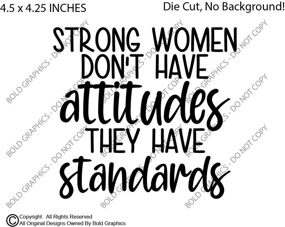 4.5" Strong Women Decal Sticker Standards Attitude Empowered Life Single Brave