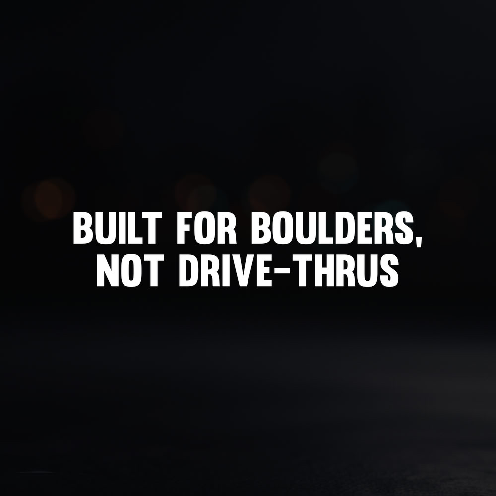 8in Vinyl Decal Sticker – "Built for Boulders, Not Drive-Thrus"