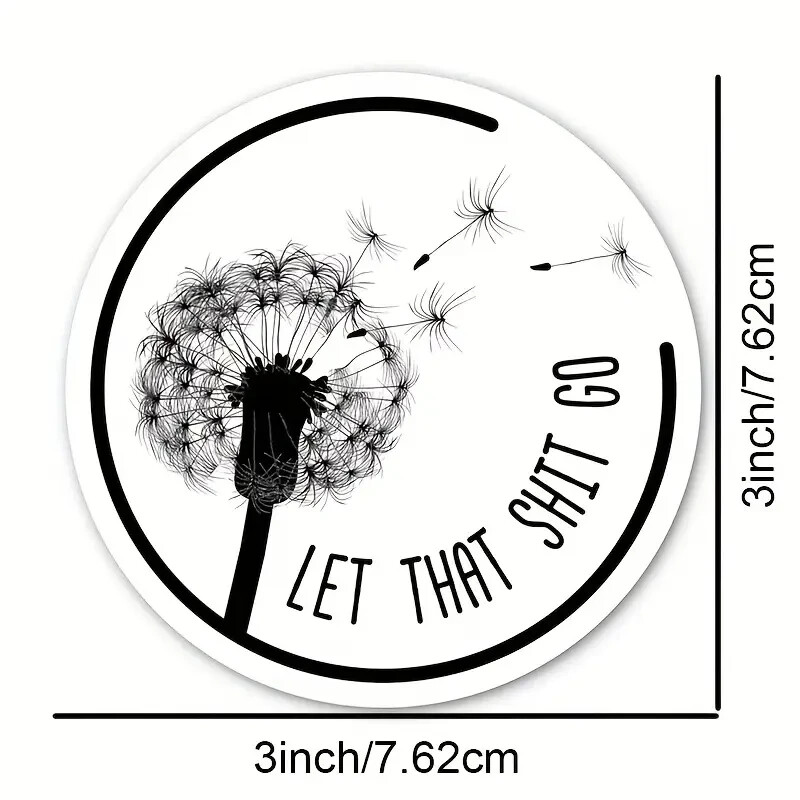 "Let That Sh*t Go" PVC Decal – 3" Round – for Cars, Laptops, and More