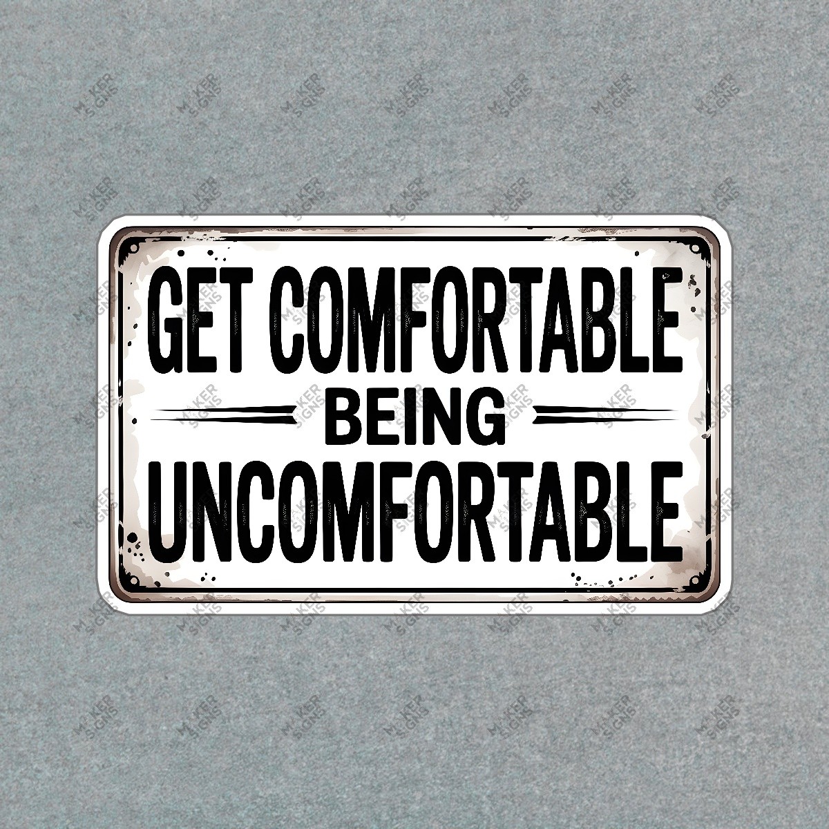 Motivational Wall Sign Get Comfortable Being Uncomfortable #7604