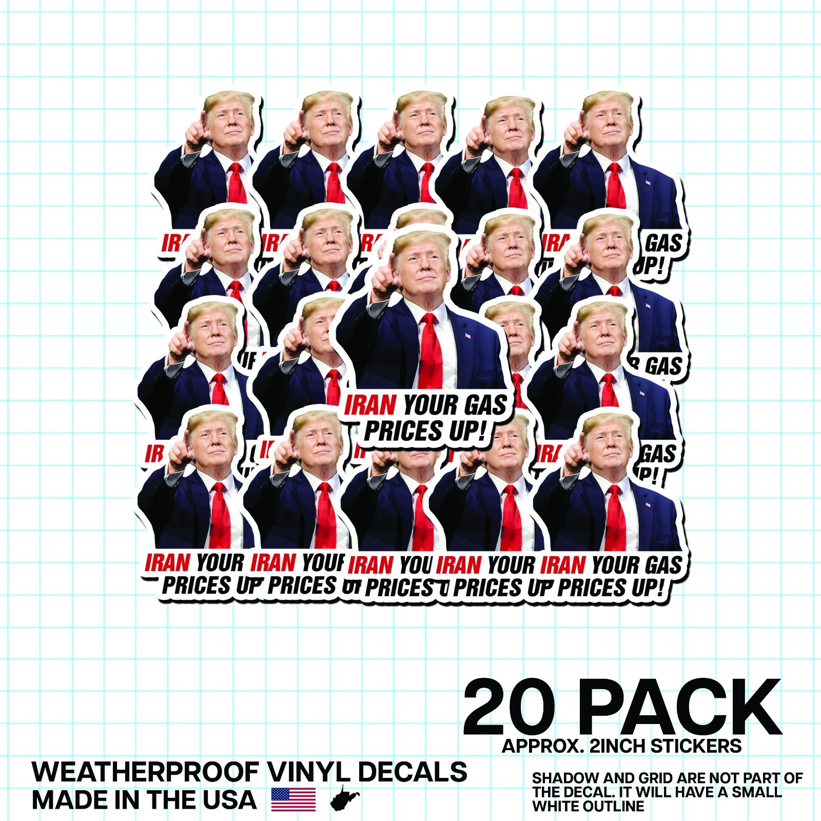 Trump Pointing “Iran Your Gas Prices Up!” Sticker 20 Pack Funny Gas Meme 2"