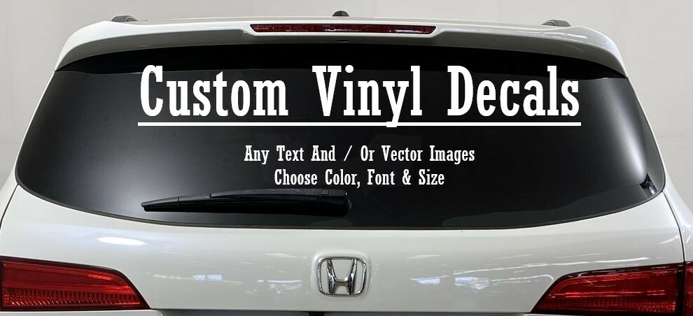 Custom Vinyl Decals – Make Your Own Personalized Decal – Car – Window – Laptop