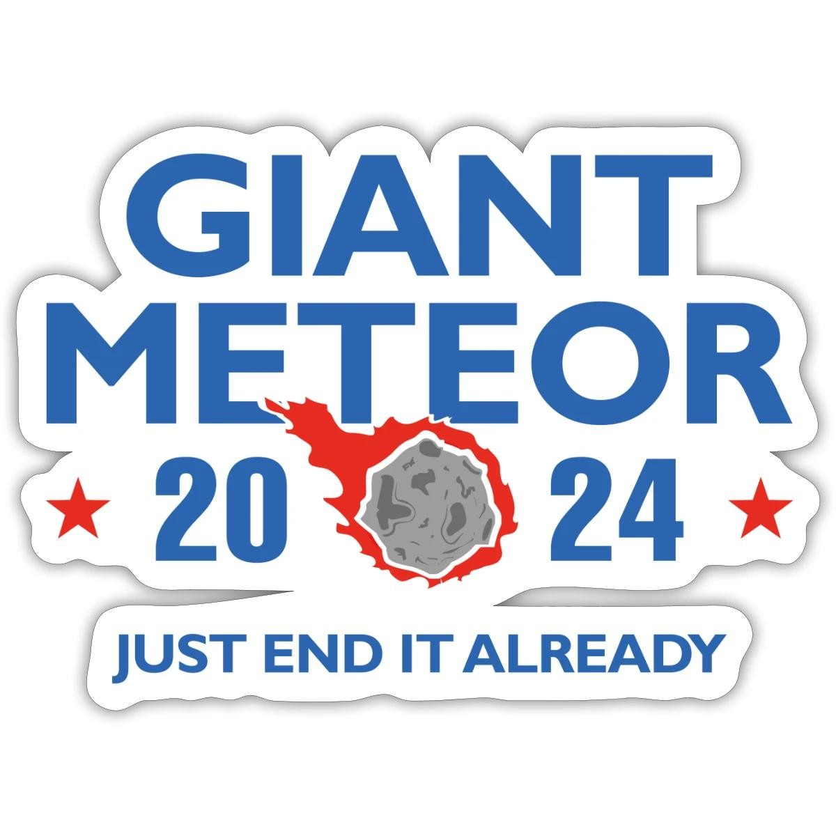 Giant Meteor For President 2024 Sticker, max. 4 x 4"