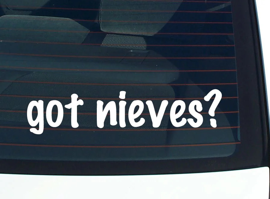 got nieves? FUNNY VINYL CAR DECAL STICKER FAMILY LAST NAME