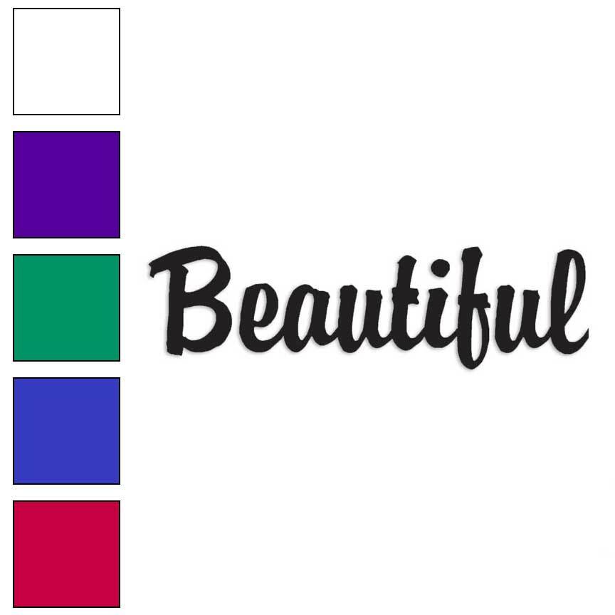 Beautiful, Vinyl Decal Sticker, Multiple Colors & Sizes #1578