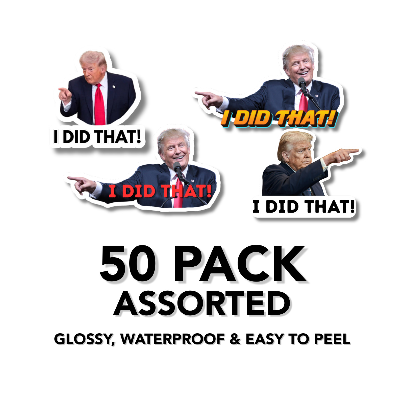 Trump "I DID THAT!" Stickers Assorted 50 pack Decals for Car Gas Pump Die Cut 2"