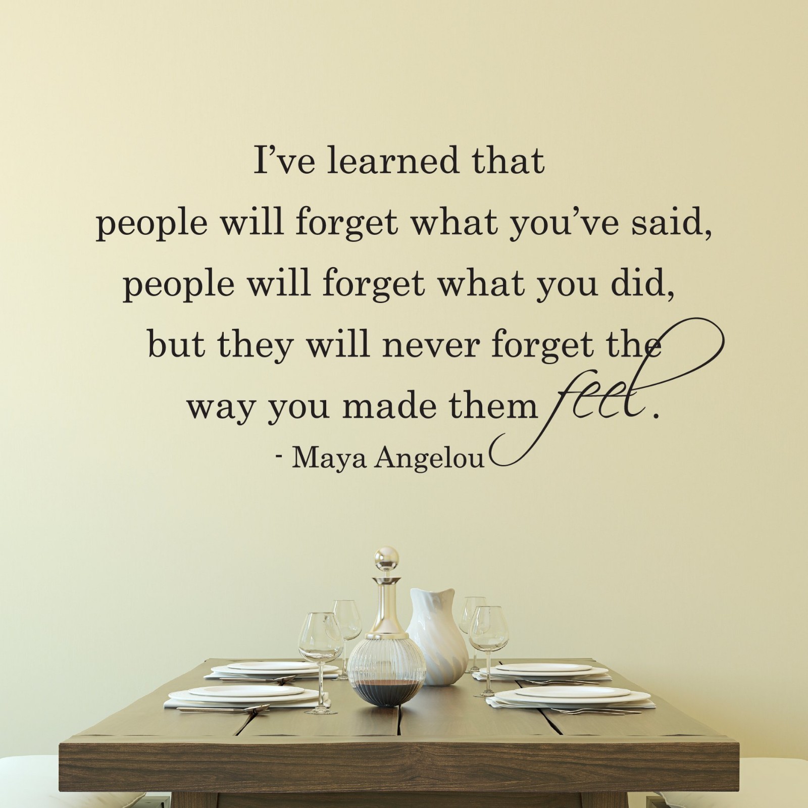 PEOPLE WILL NEVER FORGET THE WAY YOU MADE THEM FEEL Wall Decal Vinyl Words DIY
