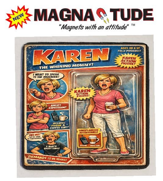 Action Figure Whining Karen Refrigerator Magnet M263