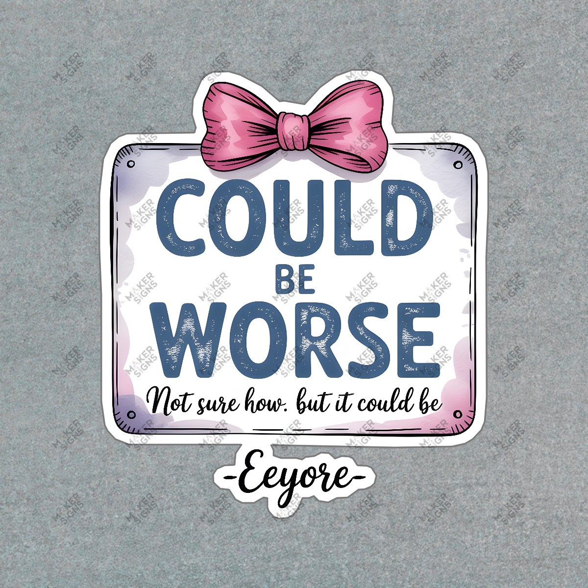 Whimsical Eeyore Sign Could Be Worse Cute Home Decor Great Gift for #7519