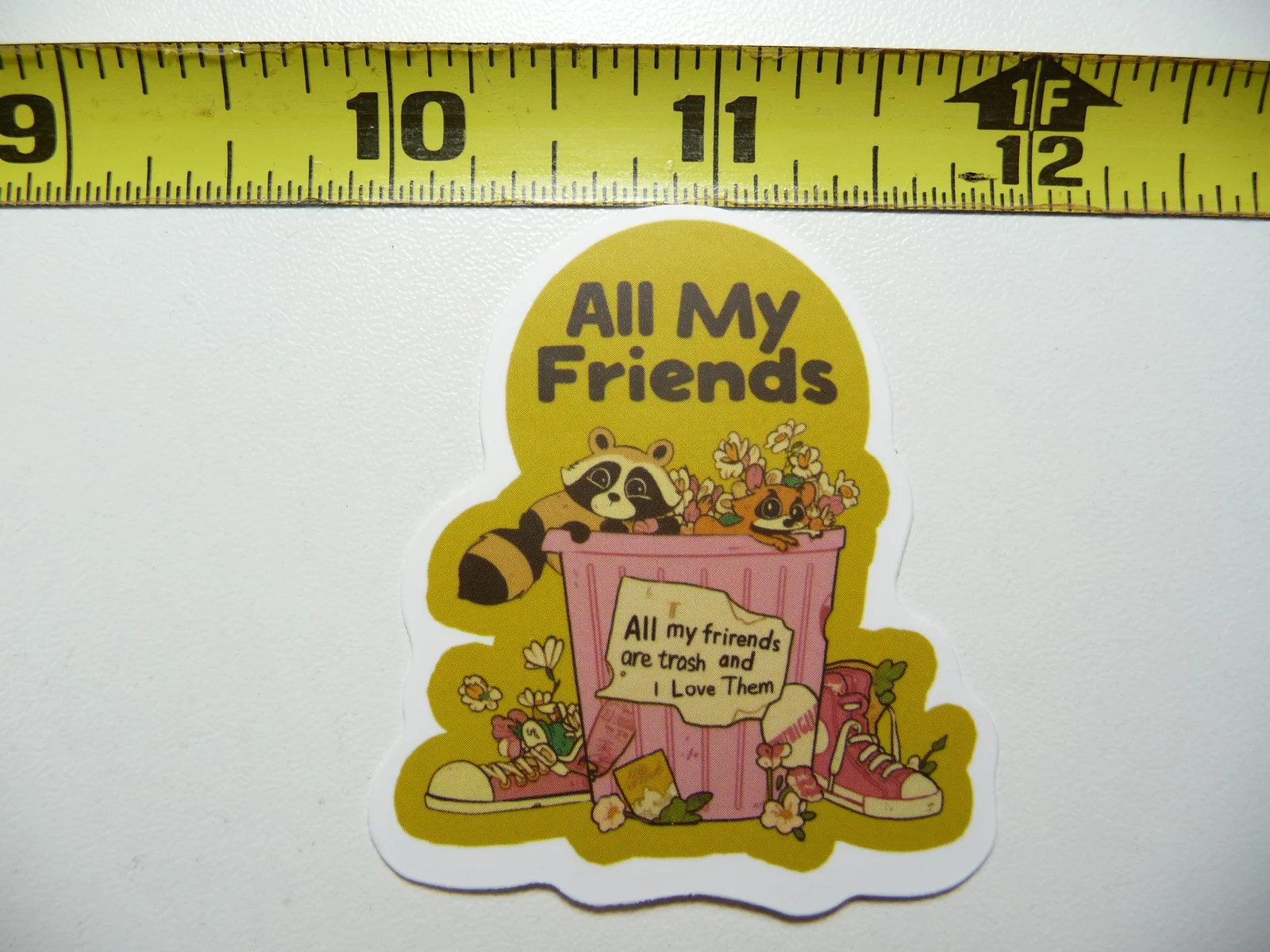 ALL MY FRIENDS ARE TRASH SMALL STICKER DECAL FUNNY SARCASM SARCASTIC NOVELTY