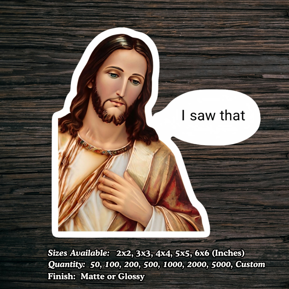 JESUS I SAW THAT FUNNY MEME VIRAL STICKER WATERPROOF VINYL DECAL DIE CUT