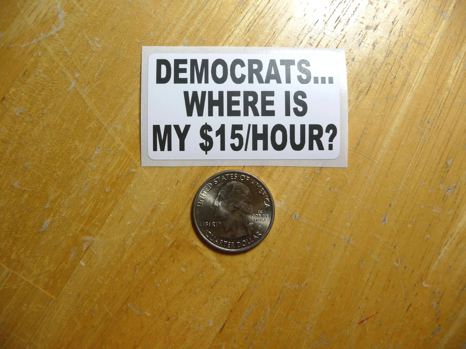 DEMOCRATS WHERE IS MY $15 HOUR STICKER DECAL 1 – 50 BULK PACK MINIMUM WAGE