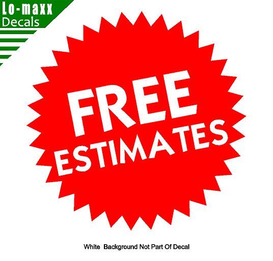 Free Estimates Car Truck SUV Various Sizes & Colors Quality Die Cut Vinyl Decal