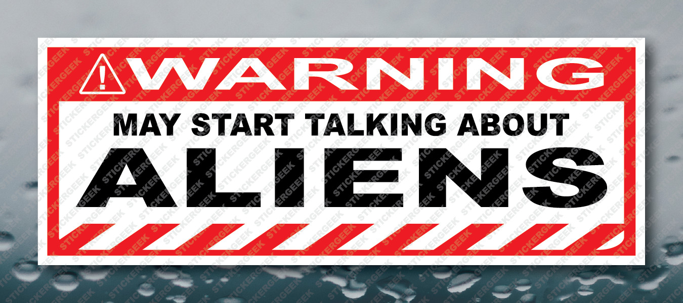 Warning Bumper Sticker MAY START TALKING ABOUT ALIENS Prank Joke Gag Decal