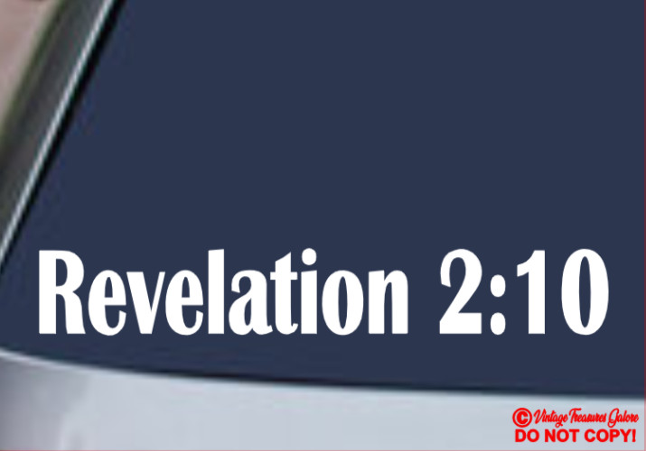 REVELATION 2:10 Vinyl Decal Sticker Car Rear Window Bumper BIBLE VERSE QUOTE