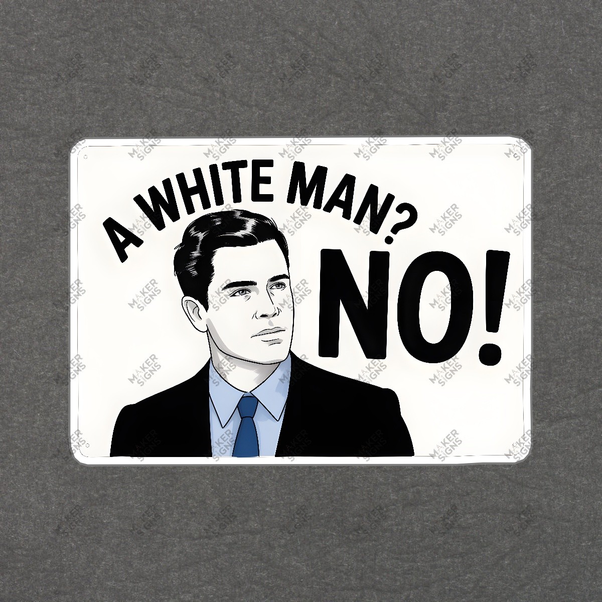 Bold Graphic Sign A WHITE MAN? NO! Modern Pop Culture Art Minimalist #7469