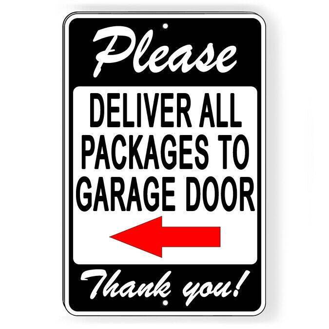 Please Deliver All Packages To Garage Door Arrow Left Sign / Decal / Si184