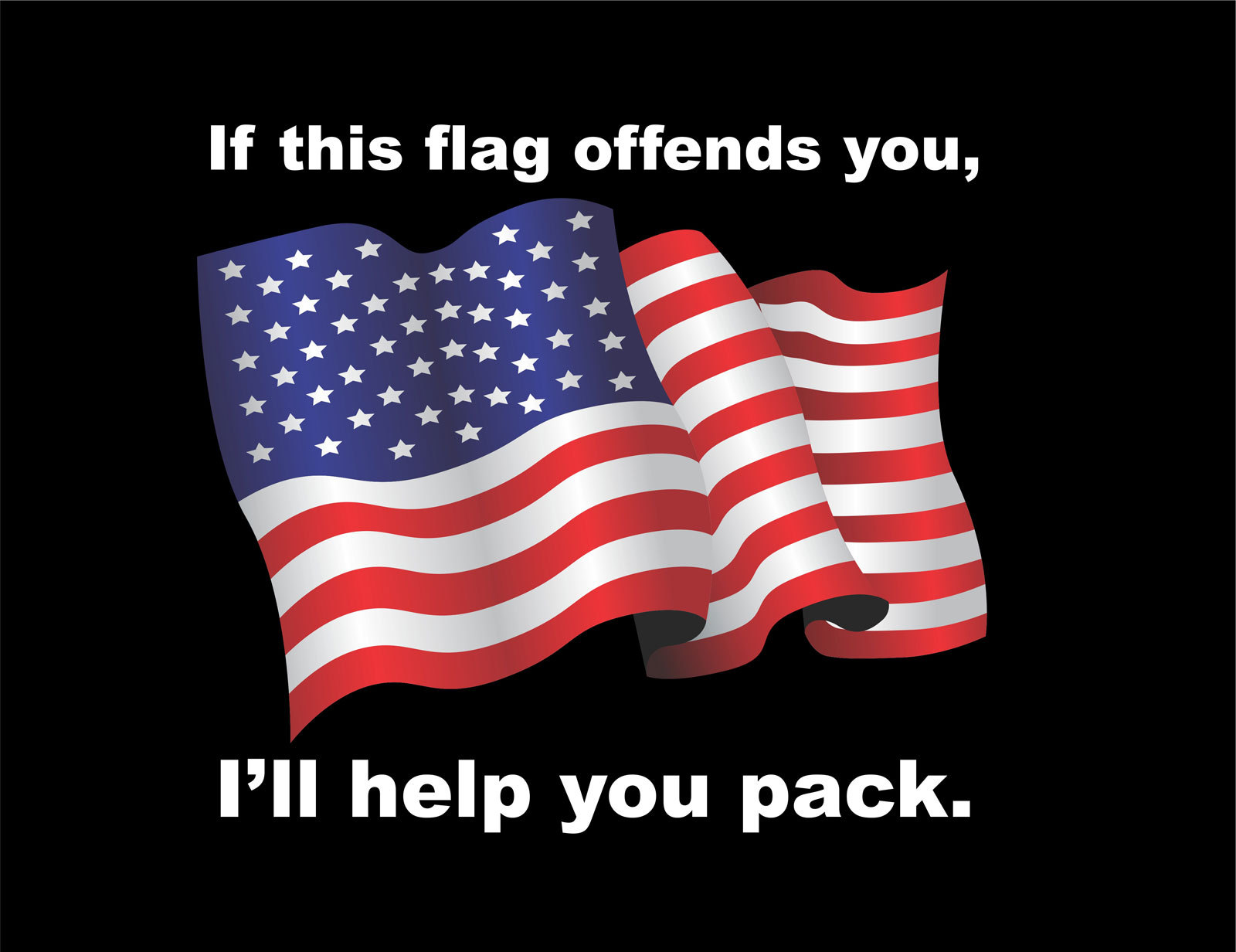"If this flag offends you, I'll help you pack" patriotic premium vinyl decal.