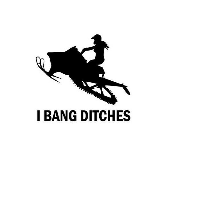 SNOWMOBILE WOMEN I BANG DITCHES WINDOW STICKER VINYL DECAL