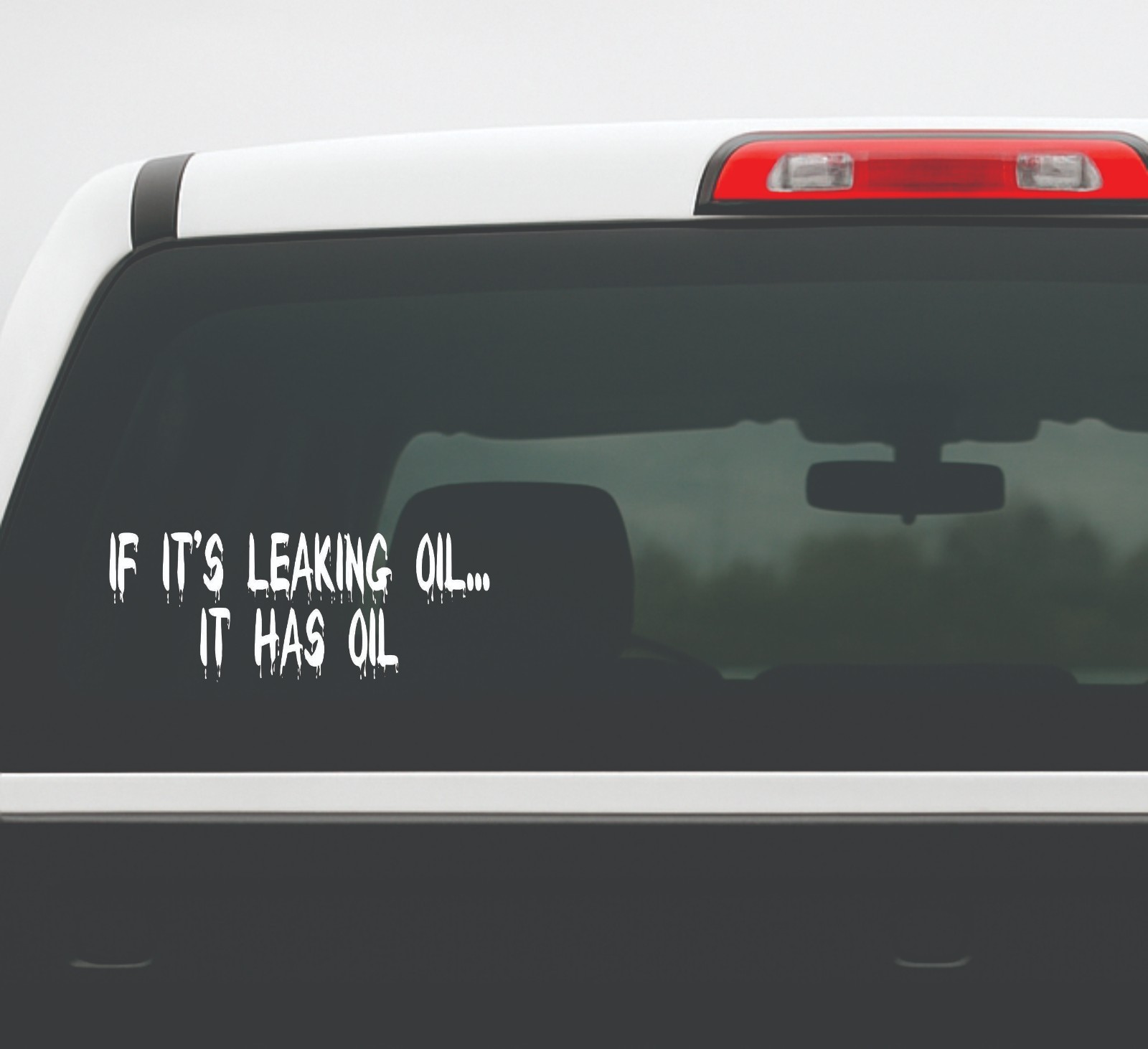 If It's Leaking Oil It Has Oil Vinyl Decal Sticker | Car Truck Window Graphic