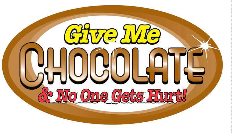 Give Me Chocolate and No One Gets Hurt – Postcard Sized Vinyl Sticker 6" x 3.5"