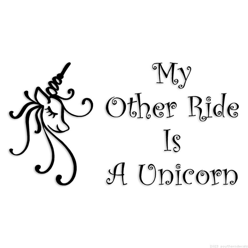 My Other Ride Is a Unicorn – Decal Sticker – Multiple Colors & Sizes – ebn6375