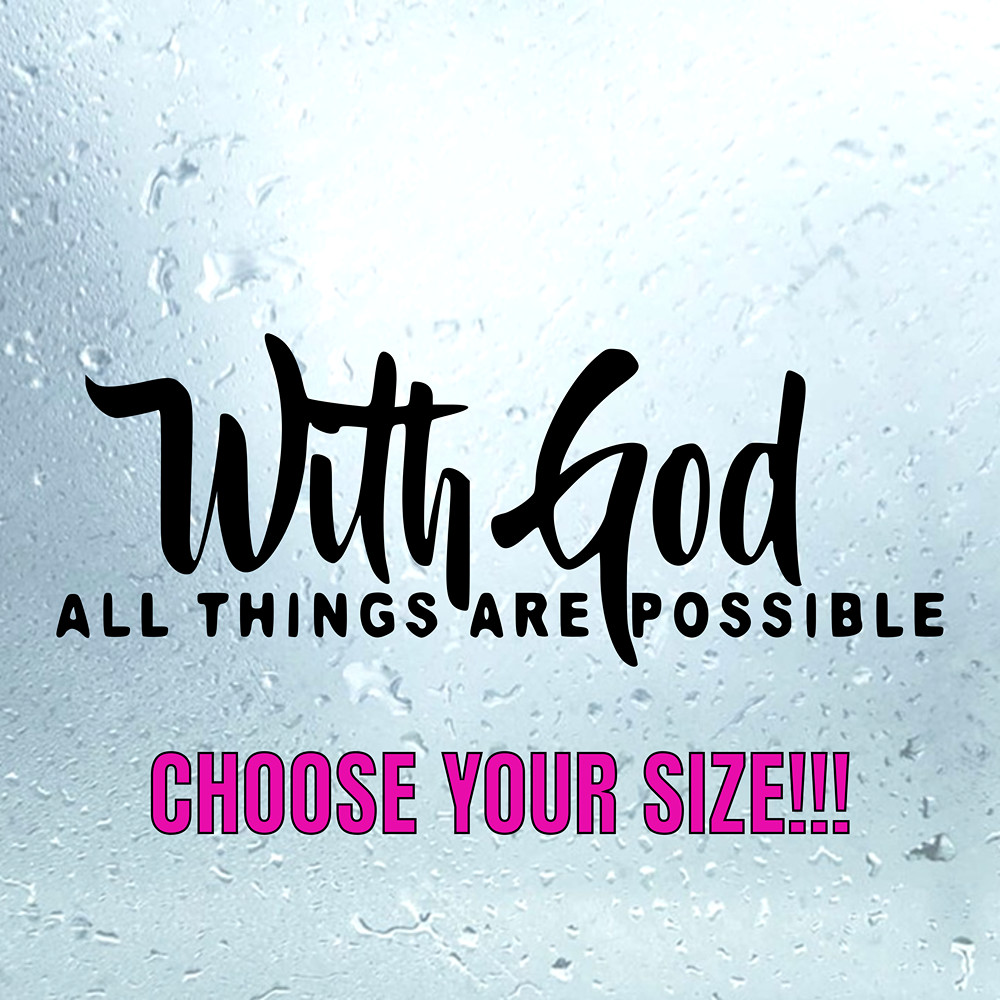 With God All Things Are Possible Decal Sticker Car Bumper Window Religious Jesus