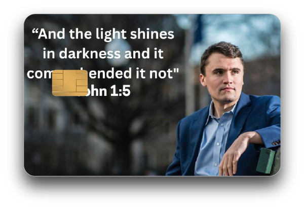 Charlie Kirk "The Light Shines in Darkness" Credit Card Skin 2-Pack – John 1:5 D
