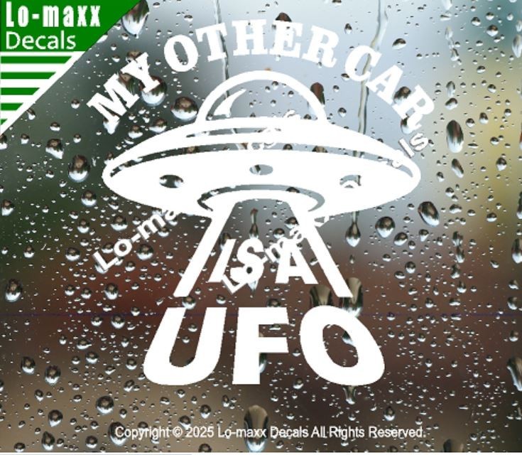 My Other Car Is A UFO Alien Spaceship Funny Die Cut Vinyl Decal Sticker