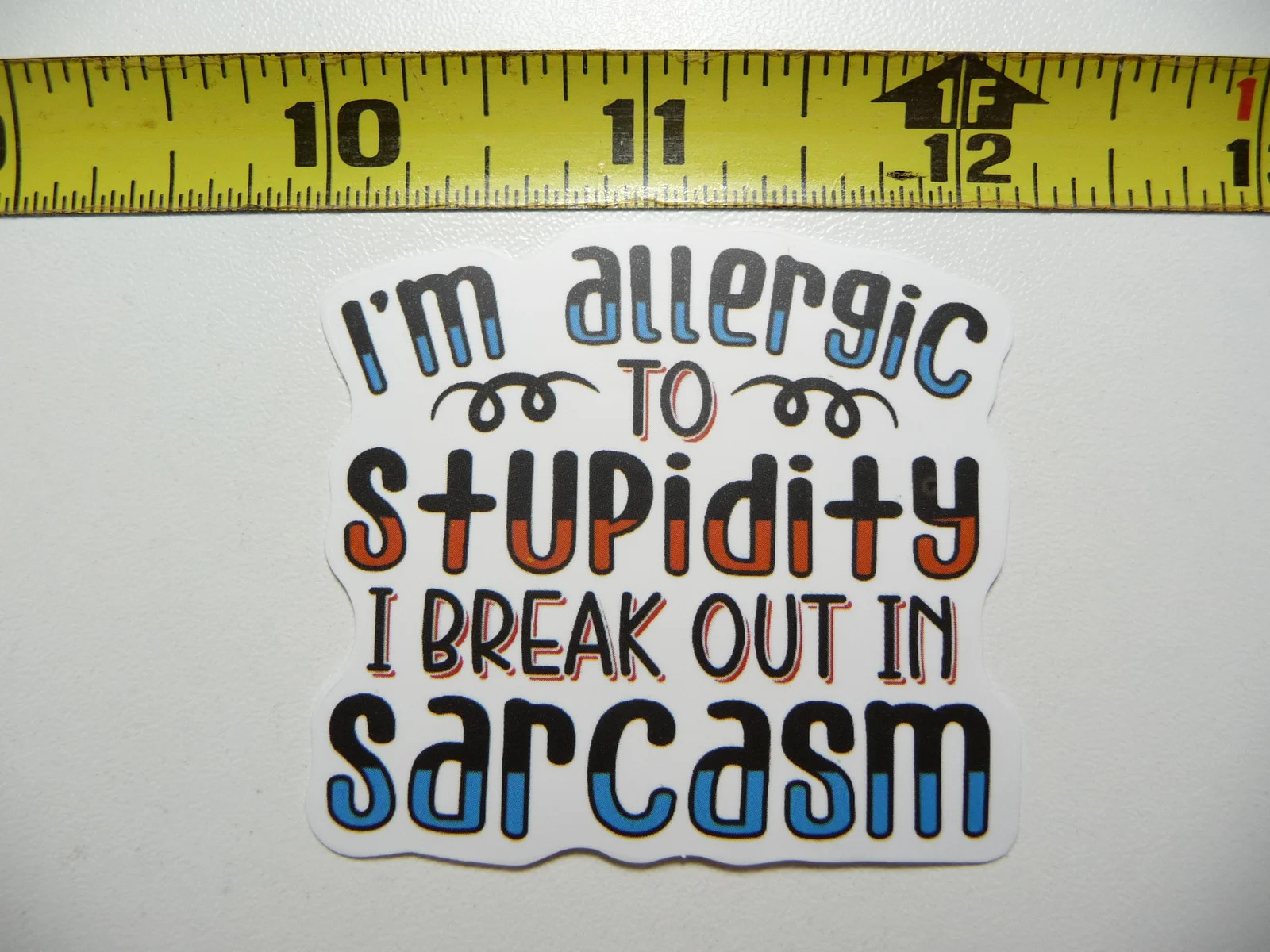 STUPIDITY I BREAK OUT IN SARCASM SMALL STICKER DECAL SARCASTIC SAYING FUNNY