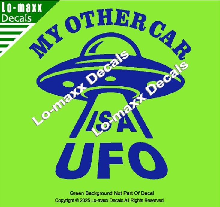 My Other Car Is A UFO Alien Spaceship Funny Die Cut Vinyl Decal Sticker