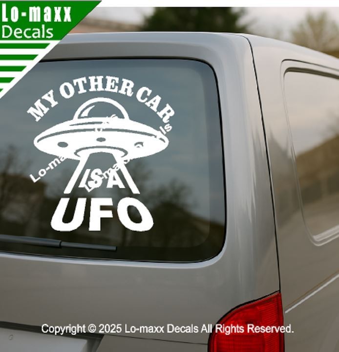 My Other Car Is A UFO Alien Spaceship Funny Die Cut Vinyl Decal Sticker