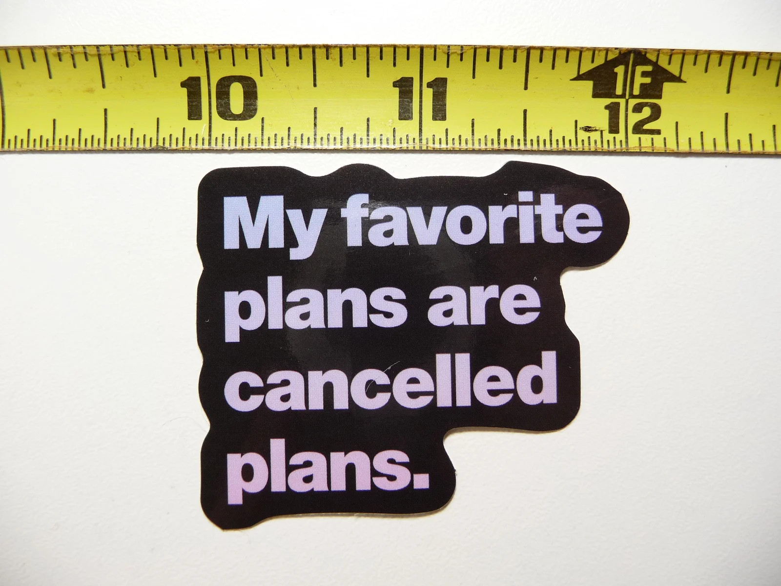 FAVORITE PLANS ARE CANCELLED SMALL STICKER DECAL FUNNY SARCASTIC SARCASM SAYING