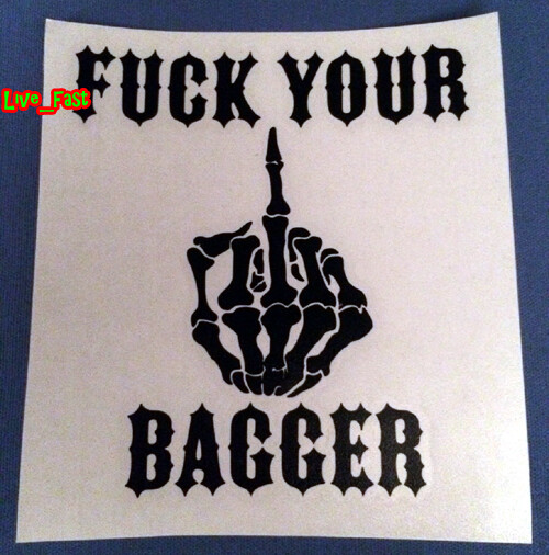 F YOUR BAGGER DECAL STICKER outlaw biker chopper motorcycle rider funny no rubs