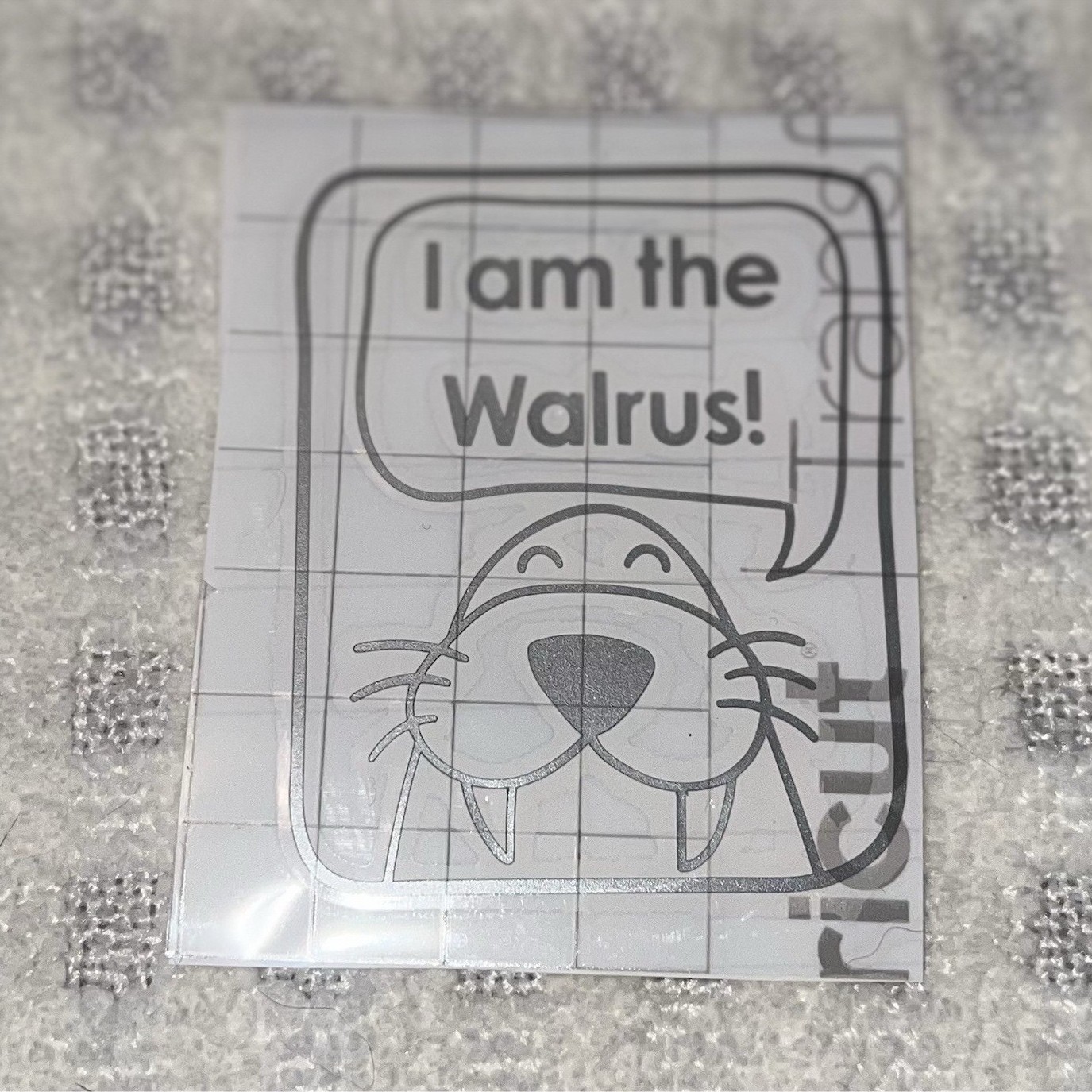 Cricut “I am the Walrus!” Sliver Sticker/Decal