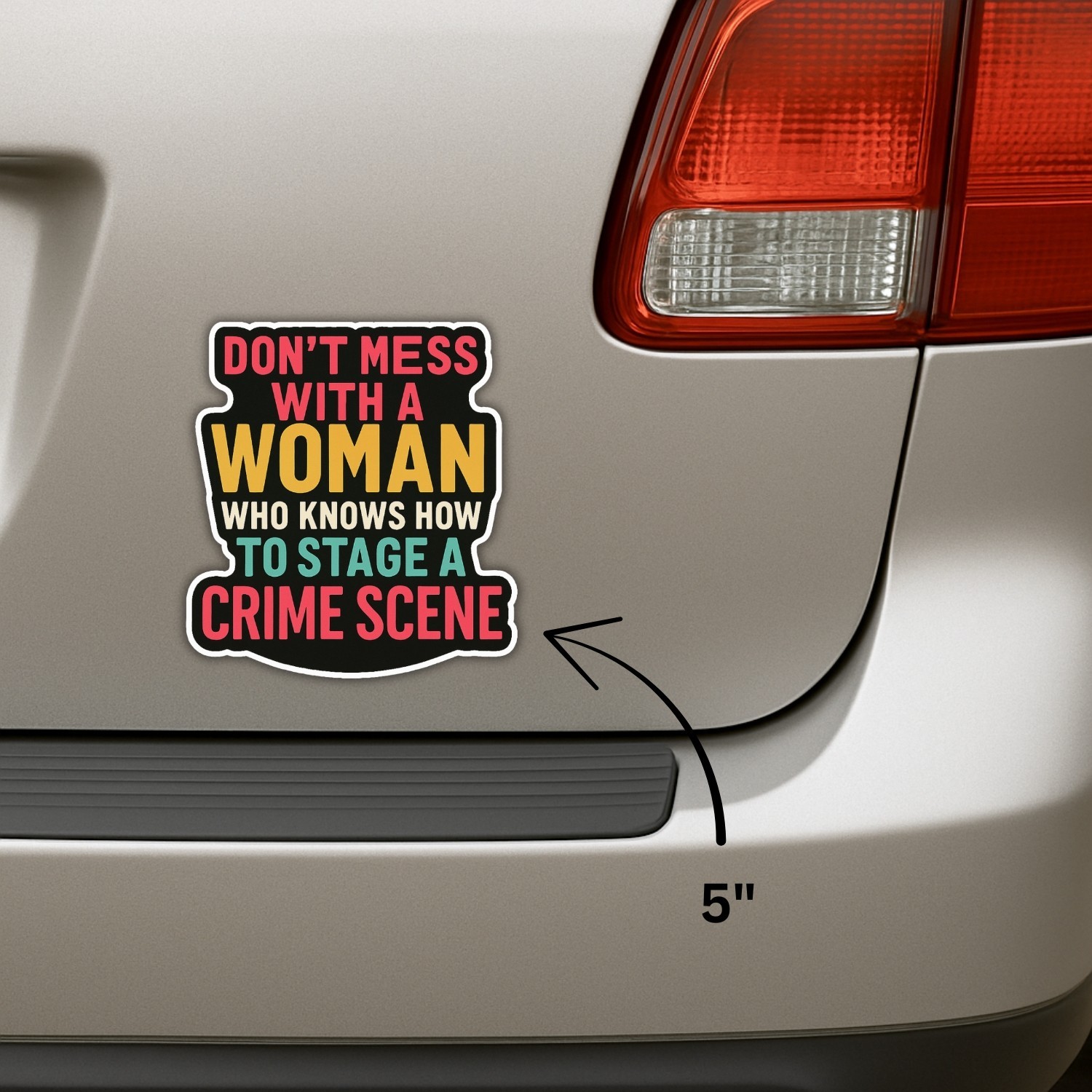 4PCS Don’t Mess with a Woman Who Knows How to Stage a Crime Scene Stickers