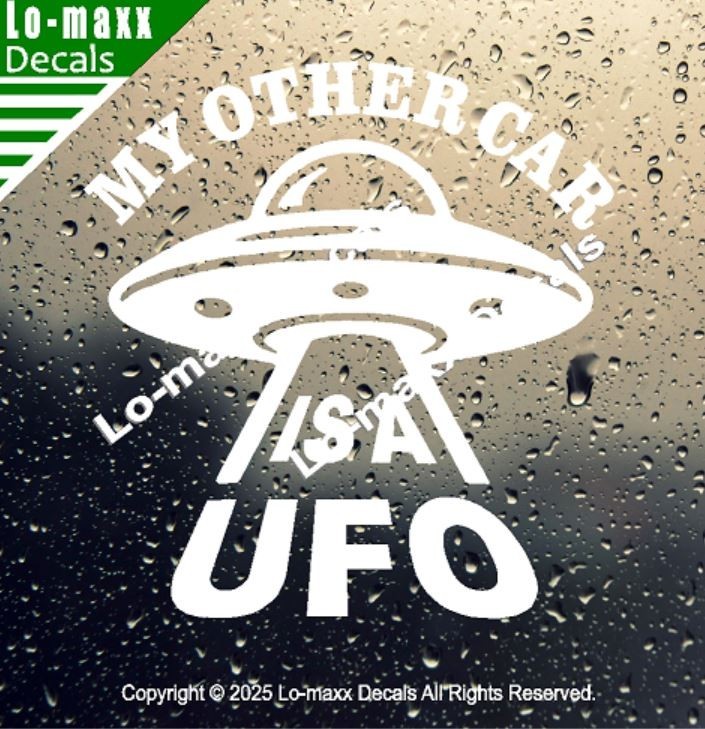 My Other Car Is A UFO Alien Spaceship Funny Die Cut Vinyl Decal Sticker